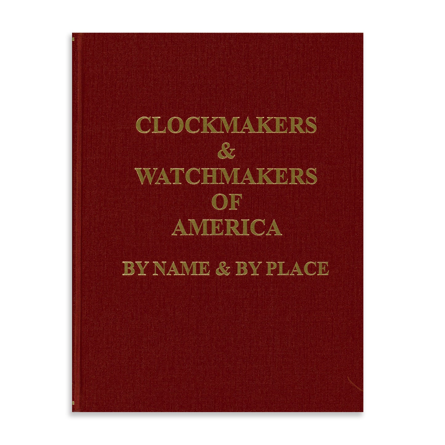 Clockmakers & Watchmakers of America By Name & By Place