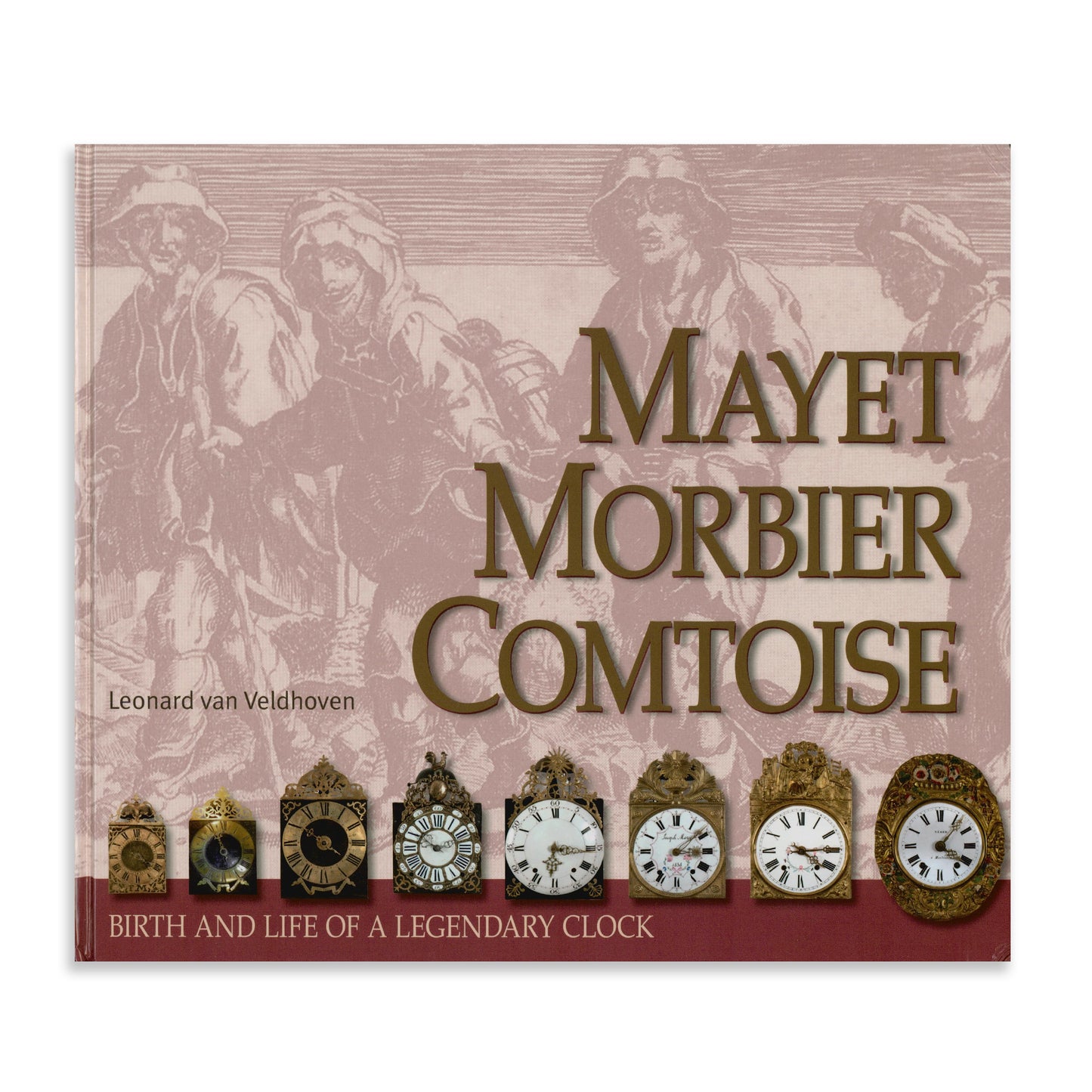 Mayet Morbier Comtoise - Birth and Life of a Legendary Clock