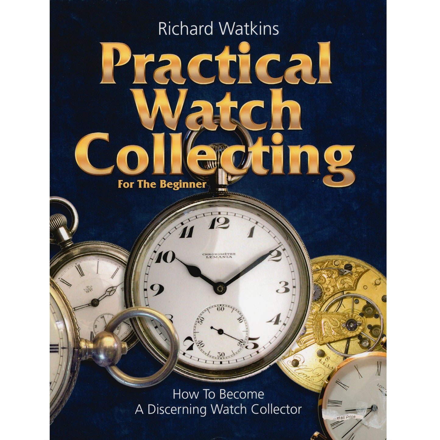 Practical Watch Collecting for The Beginner