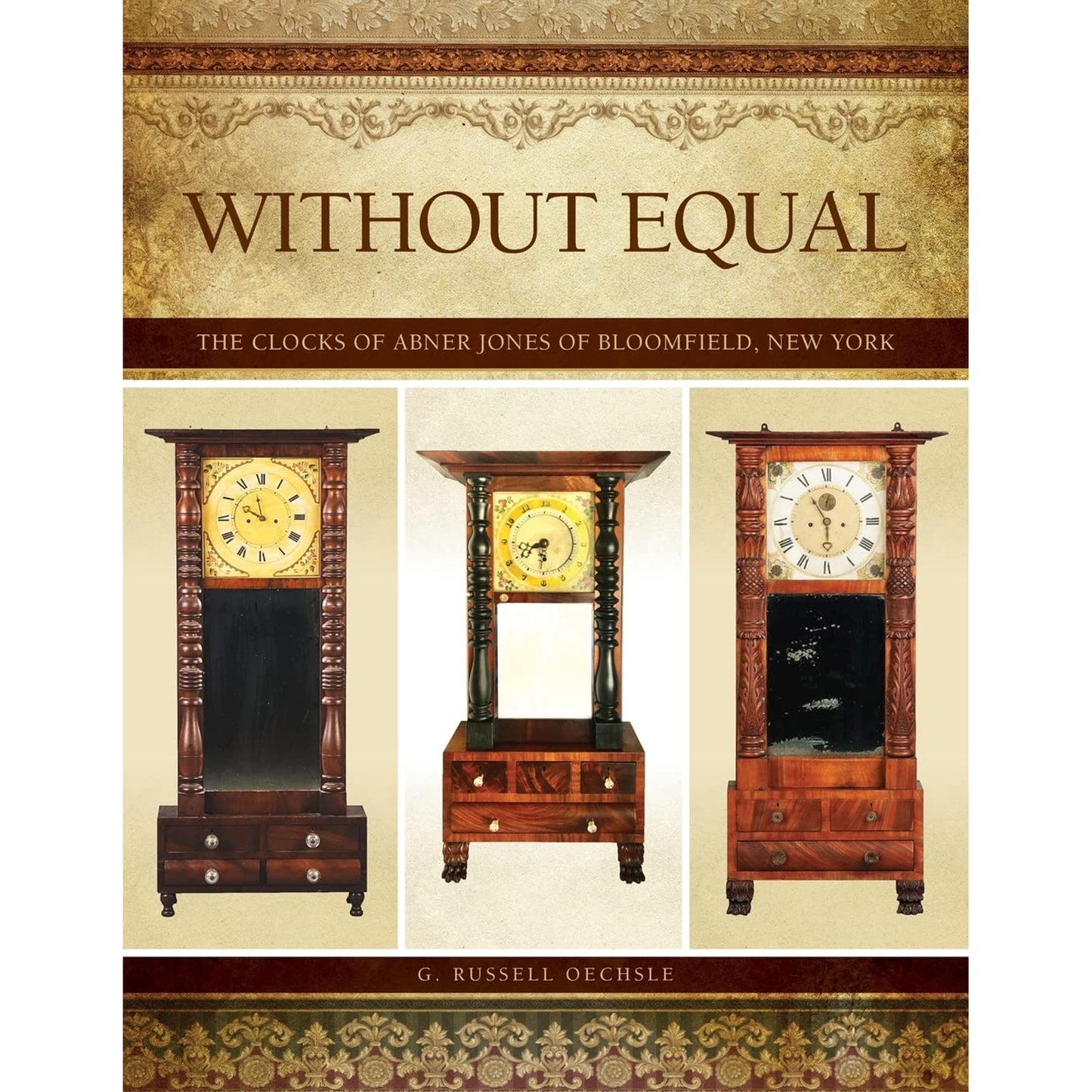 Without Equal: The Clocks of Abner Jones of Bloomfield, New York