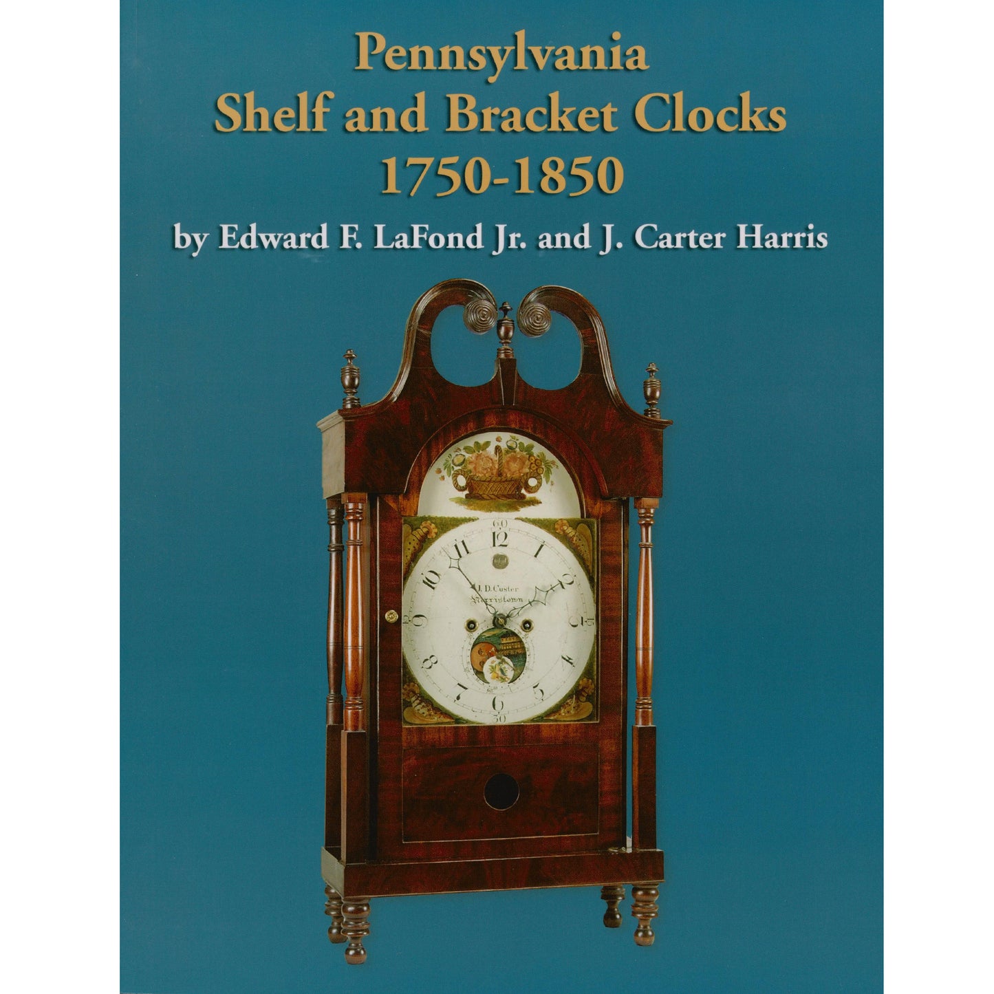 Pennsylvania Shelf and Bracket Clocks 1750-1850